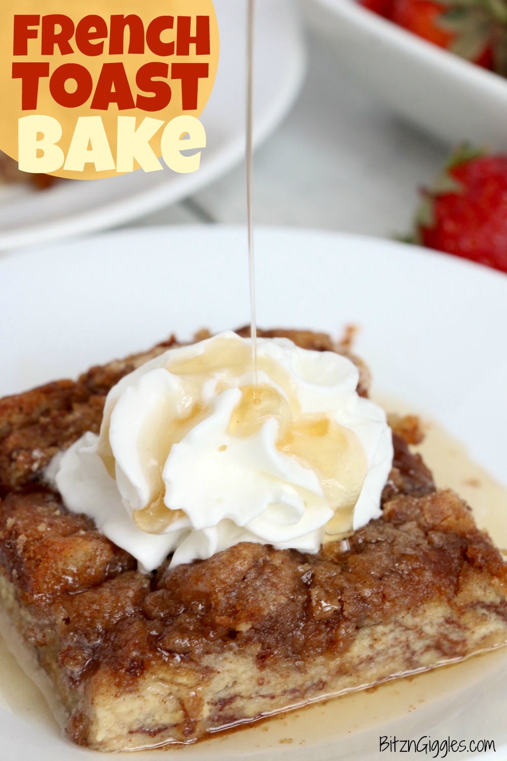 French Toast Bake - An easy, hassle-free overnight French toast casserole with a crunchy cinnamon-sugar topping! 
